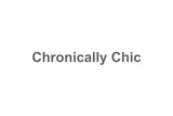 Chronically Chic